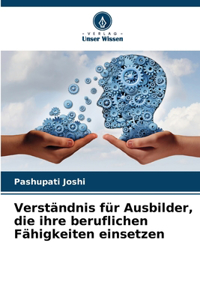 Verständnis für Ausbilder, die ihre beruflichen Fähigkeiten einsetzen