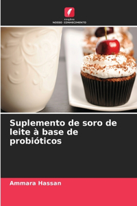 Suplemento de soro de leite à base de probióticos