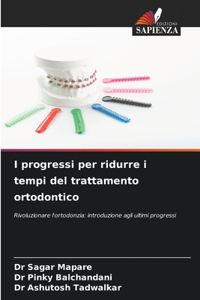 I progressi per ridurre i tempi del trattamento ortodontico