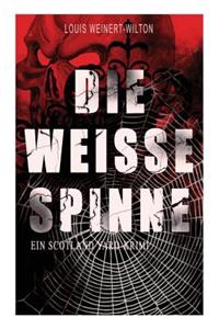 Die weisse Spinne (Ein Scotland Yard-Krimi)