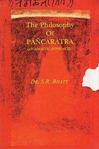 The Philosophy of Pancaratra: An Advaitic Approach