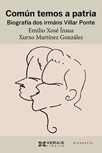 Comun temos a patria. Biografia dos irmans Villar Ponte