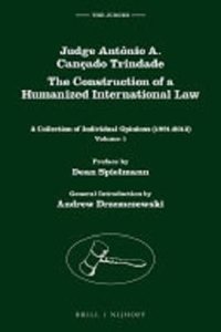 Judge Antônio A. Cançado Trindade. the Construction of a Humanized International Law (Set of 3)
