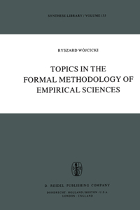 Topics in the Formal Methodology of Empirical Sciences