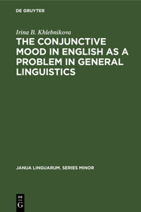 Conjunctive Mood in English as a Problem in General Linguistics