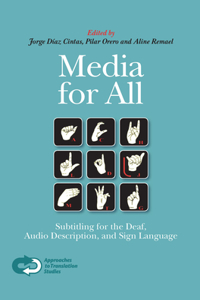 Media for All: Subtitling for the Deaf, Audio Description, and Sign Language