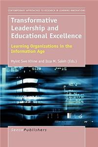 Transformative Leadership and Educational Excellence: Learning Organizations in the Information Age