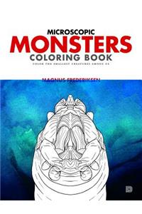 Microscopic Monsters Coloring Book: Color the Smallest Organisms Among Us