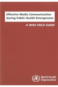 Effective Media Communication During Public Health Emergencies
