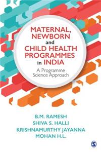 Maternal, Newborn and Child Health Programmes in India