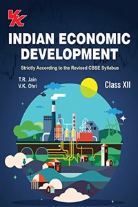 Indian Economic Development for Class 12 | CBSE (NCERT Solved) | Examination 2023-2024 | By TR Jain & VK Ohri