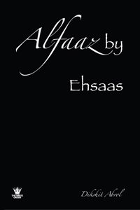 Alfaaz by Ehsaas (à¤…à¤²à¥�à¤«à¤¼à¤¾à¤œà¤¼ à¤¬à¤¾à¤¯ à¤�à¤¹à¤¸à¤¾à¤¸)
