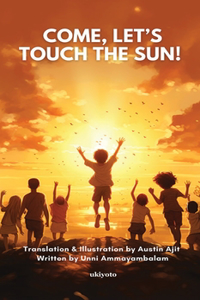 Come, Let?s Touch the Sun!