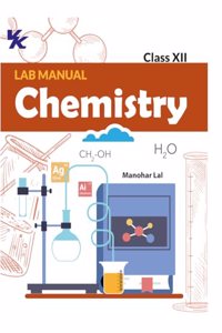 Lab Manual Chemistry (HB) With Worksheet | For Class 12 | CBSE Based | NCERT Based | 2023 Edition