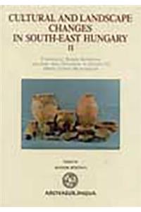 Cultural and Landscape Changes in South-East Hungary II