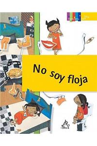 No Soy Floja / I'm Not Lazy