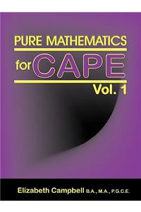 Pure Mathematics for Cape Vol. 1