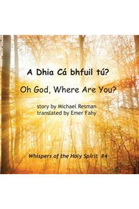 Oh God, Where Are You?