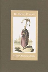 Military Costumes of the Ottoman Empire