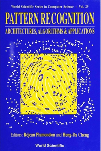 Pattern Recognition: Architectures, Algorithms and Applications