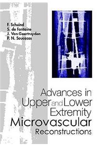 Advances in Upper and Lower Extremity Microvascular Reconstructions