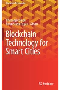 Blockchain Technology for Smart Cities