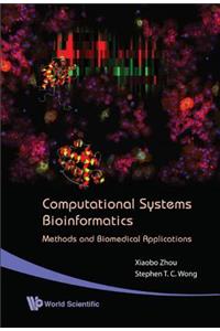 Computational Systems Bioinformatics - Methods and Biomedical Applications