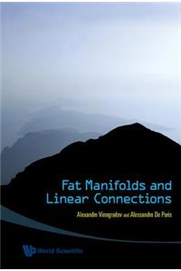 Fat Manifolds and Linear Connections