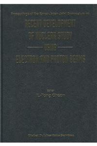 Recent Development Of Nuclear Study Using Electron And Photon Beams - Proceedings Of The Korea-japan Joint Symposium