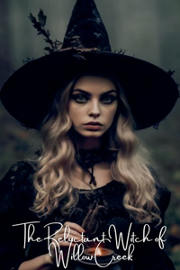 Reluctant Witch of Willow Creek