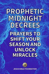 Prophetic Midnight Decrees