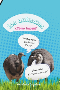 Los animales, ¿cómo hacen?