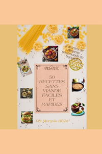 50 Recettes sans viande, faciles et rapides.