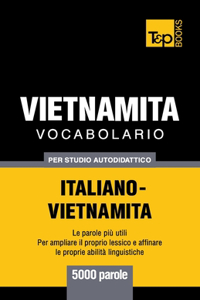 Vocabolario Italiano-Vietnamita per studio autodidattico - 5000 parole