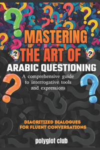 Mastering the Art of Arabic Questioning