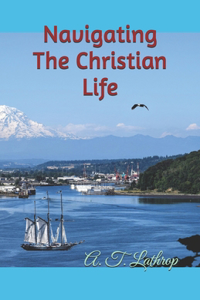 Navigating The Christian Life