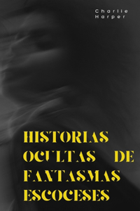Historias ocultas de fantasmas escoceses