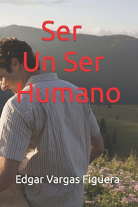 Ser Un Ser Humano