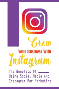 Grow Your Business With Instagram