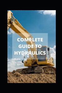 Complete Guide to Hydraulics