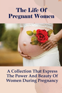 Life Of Pregnant Women
