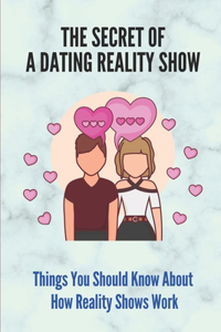 The Secret Of A Dating Reality Show