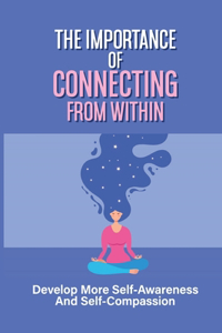The Importance Of Connecting From Within