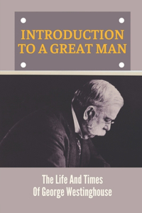Introduction To A Great Man