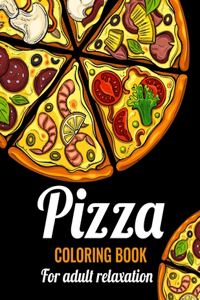 Pizza Coloring Book for Adults Relaxation