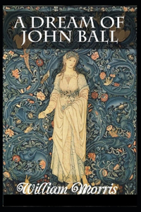 A Dream of John Ball Annotated