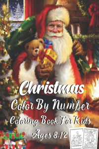 Christmas Color By Number Coloring Book For Kids Ages 8-12