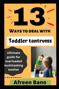 13 Ways to deal with Toddler tantrums