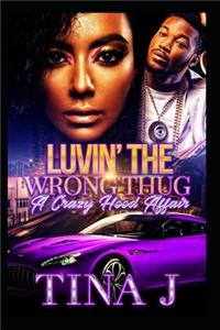 Luvin The Wrong Thug