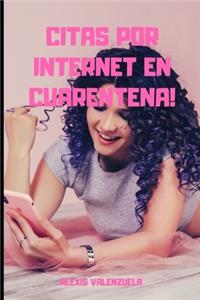 ¡citas Por Internet En Cuarentena!